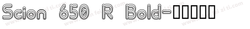 Scion 650 R Bold字体转换